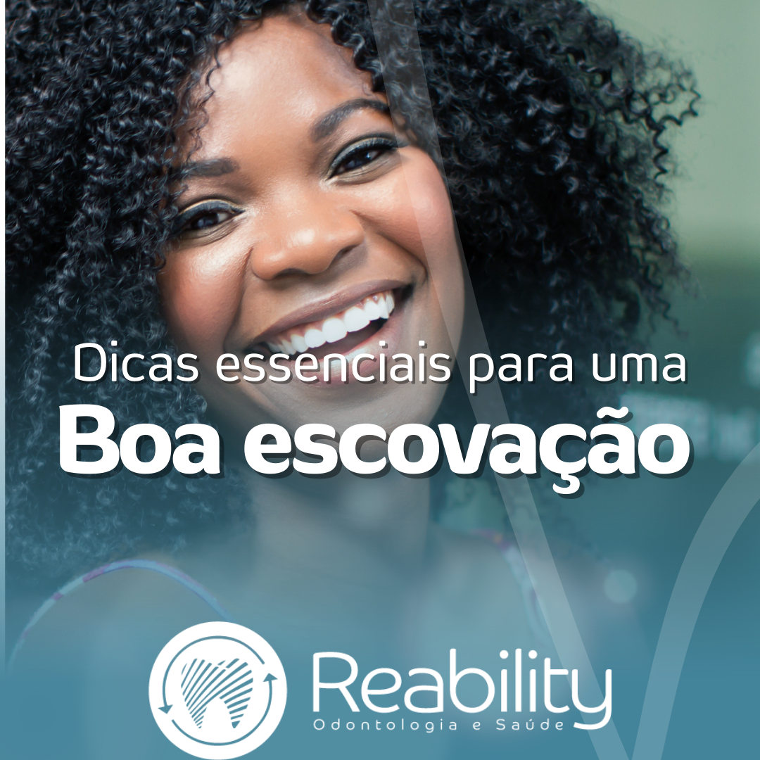 Dicas Essenciais para uma escovação eficaz!